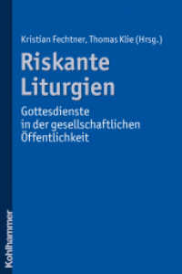 Riskante Liturgien - Gottesdienste in der gesellschaftlichen Öffentlichkeit （2011. 178 S. 232 mm）