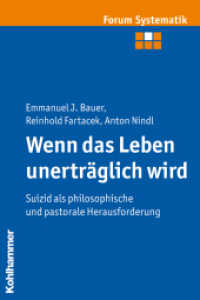 Wenn das Leben unerträglich wird : Suizid als philosophische und pastorale Herausforderung (Forum Systematik Bd.40) （2011. 304 S. 232 mm）