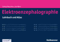 Elektroenzephalographie : Lehrbuch und Atlas (ContentPLUS) （2017. 506 S. 411 Abb., 23 Tab. 300 mm）