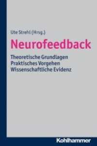 Neurofeedback : Theoretische Grundlagen - Praktisches Vorgehen - Wissenschaftliche Evidenz