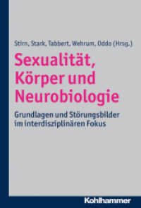 Sexualität, Körper und Neurobiologie : Grundlagen und Störungsbilder im interdisziplinären Fokus （2013. 426 S. 20 Abb., 10 Tab. 245 mm）
