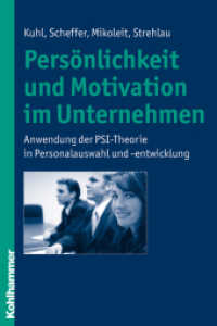 Persönlichkeit und Motivation im Unternehmen : Anwendung der PSI-Theorie in Personalauswahl und -entwicklung （2010. 180 S. 232 mm）