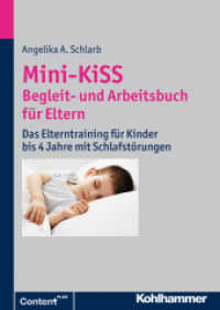 Mini-KiSS Begleit- und Arbeitsbuch für Eltern : Das Elterntraining für Kinder bis 4 Jahre mit Schlafstörungen (ContentPLUS) （2013. 148 S. 13 Abb. 240 mm）