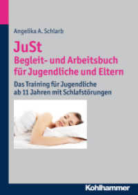 JuSt - Begleit- und Arbeitsbuch für Jugendliche und Eltern : Das Training für Jugendliche ab 11 Jahren mit Schlafstörungen （2015. 130 S. 9 Abb. 240 mm）