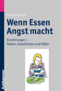 Wenn Essen Angst macht : Essstörungen - Fakten, Geschichten und Hilfen （2011. 236 S. m. farb. Abb. 232 mm）