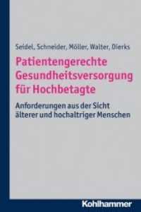 Patientengerechte Gesundheitsversorgung für Hochbetagte : Anforderungen aus der Sicht älterer und hochaltriger Menschen