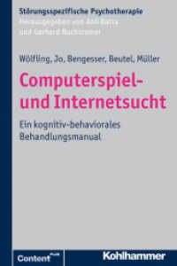 Computerspiel- und Internetsucht : Ein kognitiv-behaviorales Behandlungsmanual (Störungsspezifische Psychotherapie)