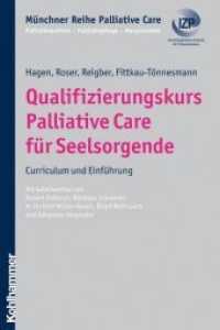 Qualifizierungskurs Palliative Care für Seelsorgende : Curriculum und Einführung (Münchner Reihe Palliative Care Bd.5)