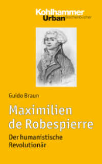 Maximilien de Robespierre : Der humanistische Revolutionär (Urban-Taschenbücher 738) （2025. 280 S. m. 15 Abbildungen）