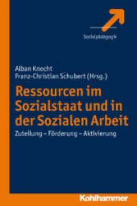 Ressourcen im Sozialstaat und in der Sozialen Arbeit : Zuteilung - Förderung - Aktivierung (Sozialpädagogik) （2012. 380 S. m. Abb. 232 mm）