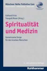 Spiritualität und Medizin : Gemeinsame Sorge um den kranken Menschen (Münchner Reihe Palliative Care Bd.4)