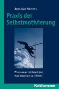 Praxis der Selbstmotivierung : Wie man erreichen kann, was man sich vornimmt （2012. 166 S. 232 mm）