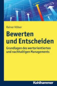 Bewerten und Entscheiden : Grundlagen des wertorientierten und nachhaltigen Managements （2013. 250 S. 85 Abb. 232 mm）