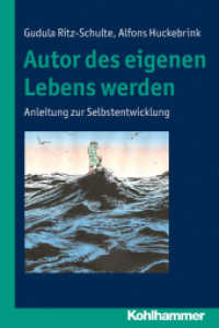 Autor des eigenen Lebens werden : Anleitung zur Selbstentwicklung （2012. 169 S. m. 4 Abb. 232 mm）