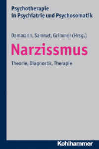 Narzissmus : Theorie， Diagnostik， Therapie (Psychotherapie in Psychiatrie und Psychosomatik)