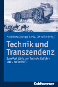 Technik und Transzendenz : Zum Verhältnis von Technik, Religion und Gesellschaft （2012. 208 S. 232 mm）
