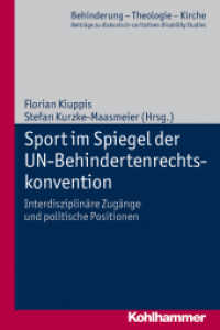 Sport im Spiegel der UN-Behindertenrechtskonvention : Soziolosgische, theologische und politische Zugänge (Behinderung - Theologie - Kirche Bd.3) （2012. 294 S. 232 mm）