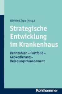 Strategische Entwicklung im Krankenhaus : Kennzahlen - Portfolio - Geokodierung - Belegungsmanagement