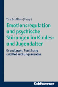 Emotionsregulation und psychische Störungen im Kindes- und Jugendalter : Grundlagen， Forschung und Behandlungsansätze