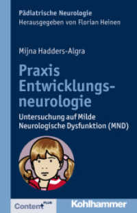 Praxis Entwicklungsneurologie : Die Untersuchung des Kindes mit minimer neurologischer Dysfunktion (Pädiatrische Neurologie 18)