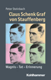 Claus Schenk Graf von Stauffenberg : Wagnis - Tat - Erinnerung (Mensch - Zeit - Geschichte) （2016. 120 S. 23 Abb. 210 mm）