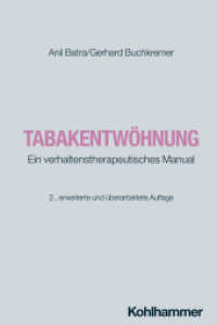Tabakentwöhnung : Ein verhaltenstherapeutisches Manual (Störungsspezifische Psychotherapie) （2., überarb. u. erw. Aufl. 2024. 199 S. 3 Abb., Tab. 1. 231 mm）