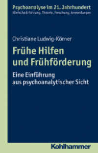 Frühe Hilfen und Frühförderung : Eine Einführung aus psychoanalytischer Sicht (Psychoanalyse im 21. Jahrhundert)