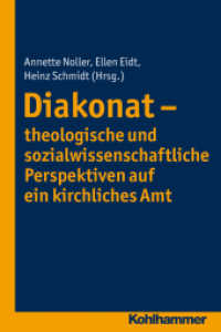 Diakonat - theologische und sozialwissenschaftliche Perspektiven auf ein kirchliches Amt (Diakonat - Theoriekonzepte und Praxisentwicklung Bd.3) （2012. 346 S. 232 mm）