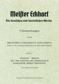 Bibliotheca Eckhardiana Manuscripta : Studien zu den lateinischen Handschriften der Werke Meister Eckharts. Teilband 1: Avignon - Berlin, mit der Edition des Compendium Basileense Operis Tripartiti (Meister Eckhart.Untersuchungen 3/1) （2012. VIII, 256 S. 300 mm）