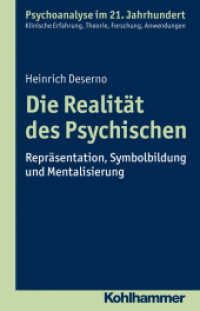Die Realität des Psychischen : Repräsentation， Symbolbildung und Mentalisierung (Psychoanalyse im 21. Jahrhundert)