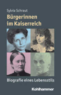 Bürgerinnen im Kaiserreich : Biografie eines Lebensstils (Mensch - Zeit - Geschichte) （2013. 160 S. m. 12 Abb. 210 mm）