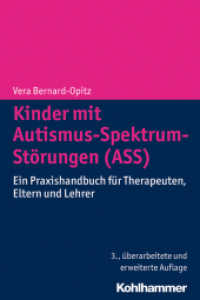 Kinder mit Autismus-Spektrum-Störungen (ASS) : Ein Praxishandbuch für Therapeuten， Eltern und Lehrer