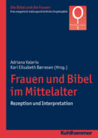 Frauen und Bibel im Mittelalter : Rezeption und Interpretation (Die Bibel und die Frauen 6/2) （2013. 416 S. m. 26 Abb. 240 mm）