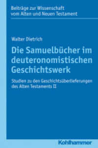 Die Samuelbücher im deuteronomistischen Geschichtswerk : Studien zu den Geschichtsüberlieferungen des Alten Testaments II (Beiträge zur Wissenschaft vom Alten und Neuen Testament (BWANT) Bd.201)