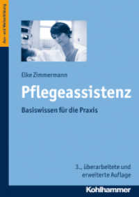 Pflegeassistenz : Basiswissen für die Praxis (Kohlhammer Pflege, Aus- und Weiterbildung) （3., überarb. u. erw. Aufl. 2014. 240 S. m. Abb. 240 mm）