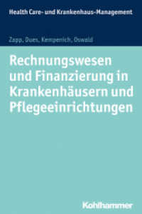 Rechnungswesen und Finanzierung in Krankenhäusern und Pflegeeinrichtungen (Health Care- und Krankenhaus-Management) （2017. 262 S. 20 Abb., 50 Tab. 232 mm）