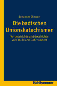 Die badischen Unionskatechismen : Vorgeschichte und Geschichte vom 16. bis 20. Jahrhundert (Veröffentlichungen zur badischen Kirchen- und Reli 3) （2013. 807 S. 232 mm）