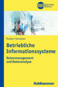 Betriebliche Informationssysteme : Datenmanagement und Datenanalyse (BWL Bachelor Basics) （1. Aufl. 2017. 257 S. m. 150 Abb., 11 Tab. 232 mm）