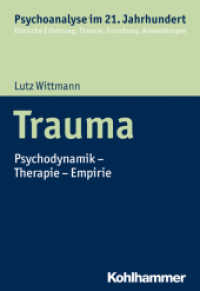 Trauma : Psychodynamik - Therapie - Empirie (Psychoanalyse im 21. Jahrhundert) （2020. 213 S. 2 Tab. 205 mm）