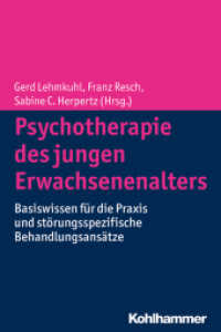 Psychotherapie des jungen Erwachsenenalters : Basiswissen für die Praxis und störungsspezifische Behandlungsansätze （2015. 310 S. 3 Abb., 19 Tab. 232 mm）