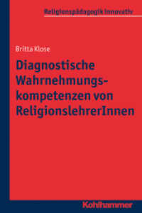 Diagnostische Wahrnehmungskompetenzen von ReligionslehrerInnen (Religionspädagogik innovativ 6) （2014. 234 S. m. 15 Abb. 232 mm）