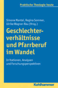 Geschlechterverhältnisse und Pfarrberuf im Wandel : Irritationen, Analysen und Forschungsperspektiven. Beiträge zum Teil in englischer Sprache (Praktische Theologie heute 128) （2013. 326 S. 28 Abb. 232 mm）