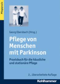 Pflege von Menschen mit Parkinson : Praxisbuch für die häusliche und s
