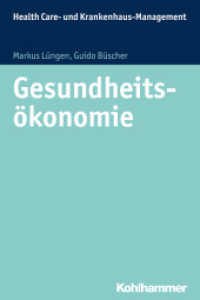 Gesundheitsökonomie (Health Care- und Krankenhaus-Management) （2015. 180 S. 41 Abb., 10 Tab. 232 mm）