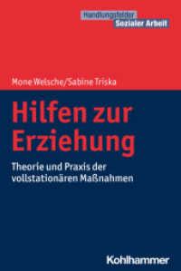 Hilfen zur Erziehung : Theorie und Praxis der vollstationären Maßnahmen (Handlungsfelder Sozialer Arbeit) （2022. 254 S. 9 Abb., 7 Tab. 232 mm）