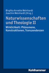 Naturwissenschaften und Theologie Bd.2 : Wirklichkeit: Phänomene, Konstruktionen, Transzendenzen （2013. 304 S. 13 Abb. 232 mm）