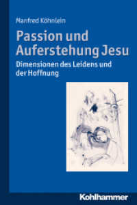 Passion und Auferstehung Jesu : Dimensionen des Leidens und der Hoffnung （2015. 320 S. 8 Abb. 232 mm）