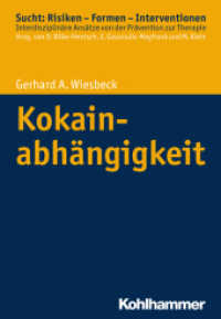 Kokainabhängigkeit (Sucht: Risiken - Formen - Interventionen) （2017. 167 S. 5 Abb., 6 Tab. 205 mm）