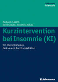 Kurzintervention bei Insomnie (KI) : Ein Therapiemanual zur Behandlung von Ein- und Durchschlafstörungen (Kohlhammer Manuale) （2014. 130 S. 51 Abb., 2 Tab. 297 mm）