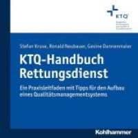 KTQ-Handbuch Rettungsdienst : Ein Praxisleitfaden mit Tipps für den Aufbau eines Qualitätsmanagementsystems